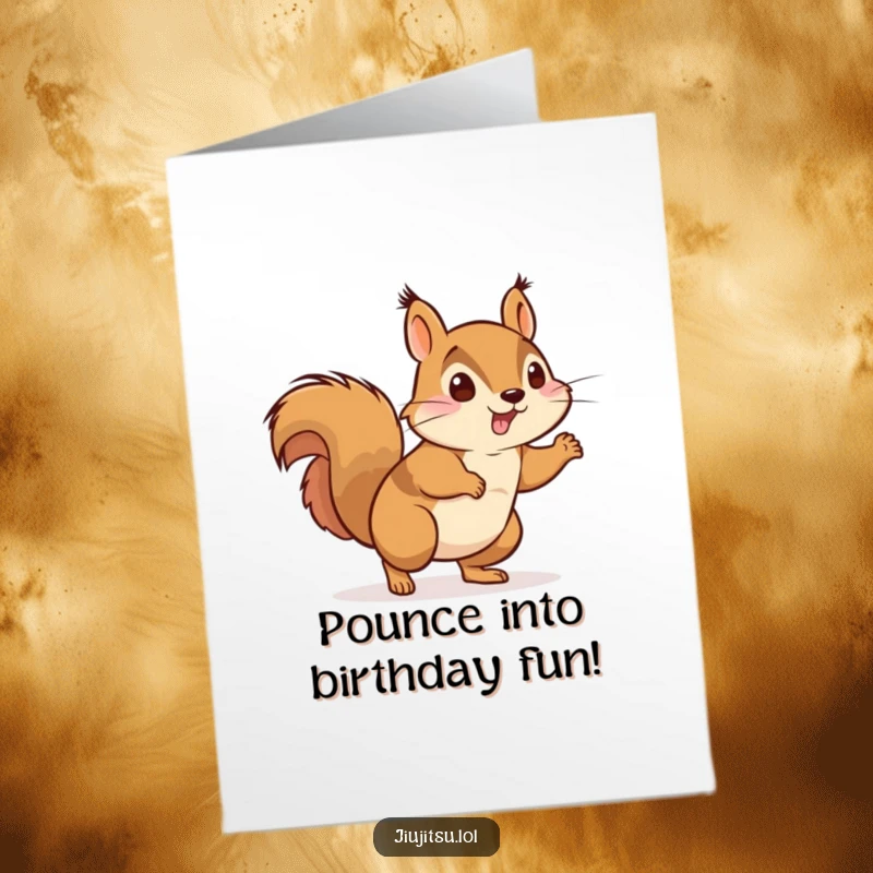 Funny Free Printable Birthday Card: An energetic squirrel in a gi playfully pounces forward with excitement. Hilarious downloadable art.